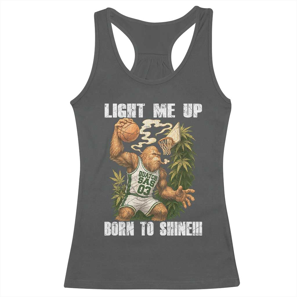 Funny Bigfoot Basketball Racerback Tank Top Light Me Up Born To Shine TS14 Dark Heather Print Your Wear