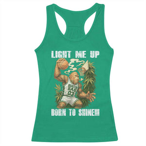 Funny Bigfoot Basketball Racerback Tank Top Light Me Up Born To Shine TS14 Irish Green Print Your Wear