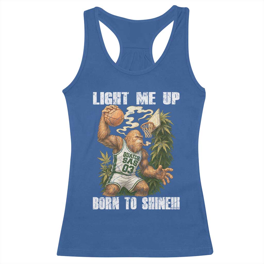Funny Bigfoot Basketball Racerback Tank Top Light Me Up Born To Shine TS14 Royal Blue Print Your Wear