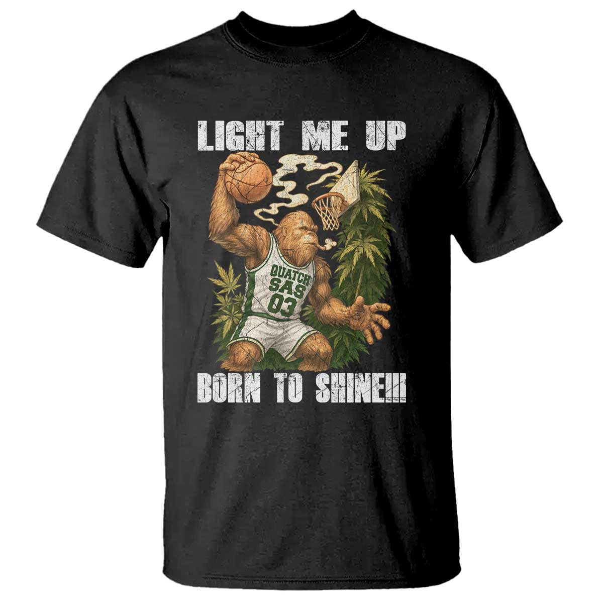 Funny Bigfoot Basketball T Shirt Light Me Up Born To Shine TS14 Black Print Your Wear