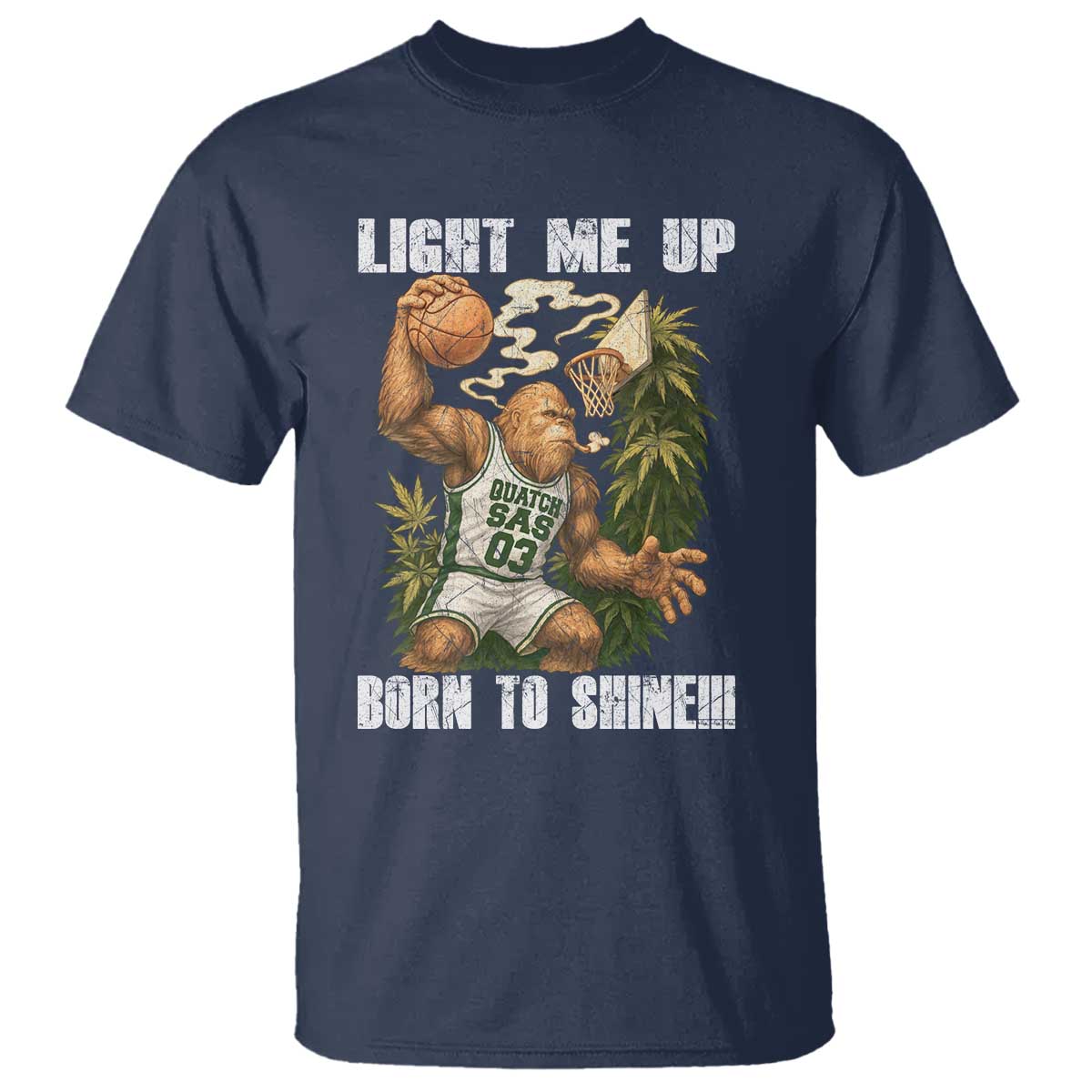 Funny Bigfoot Basketball T Shirt Light Me Up Born To Shine TS14 Navy Print Your Wear