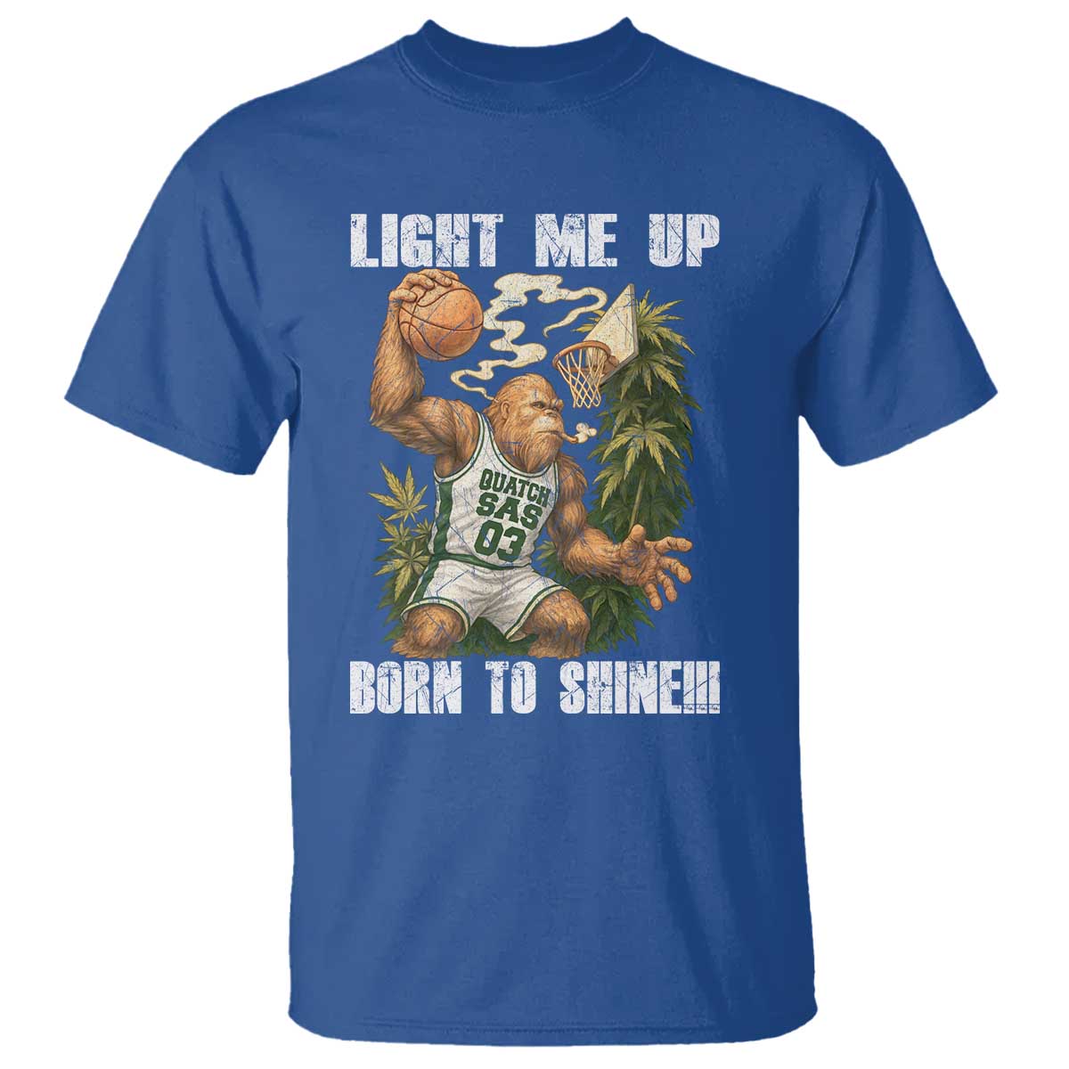 Funny Bigfoot Basketball T Shirt Light Me Up Born To Shine TS14 Royal Blue Print Your Wear