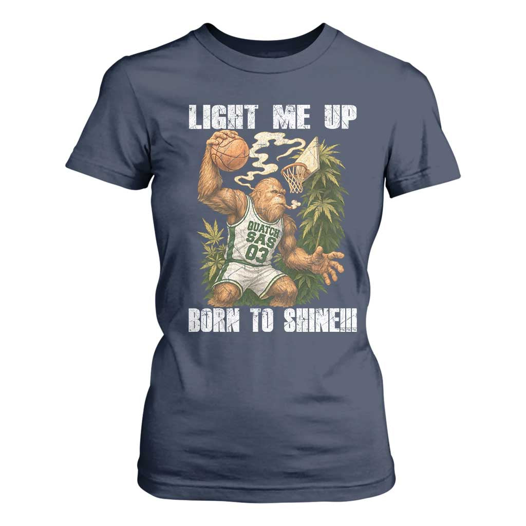Funny Bigfoot Basketball T Shirt For Women Light Me Up Born To Shine TS14 Navy Print Your Wear