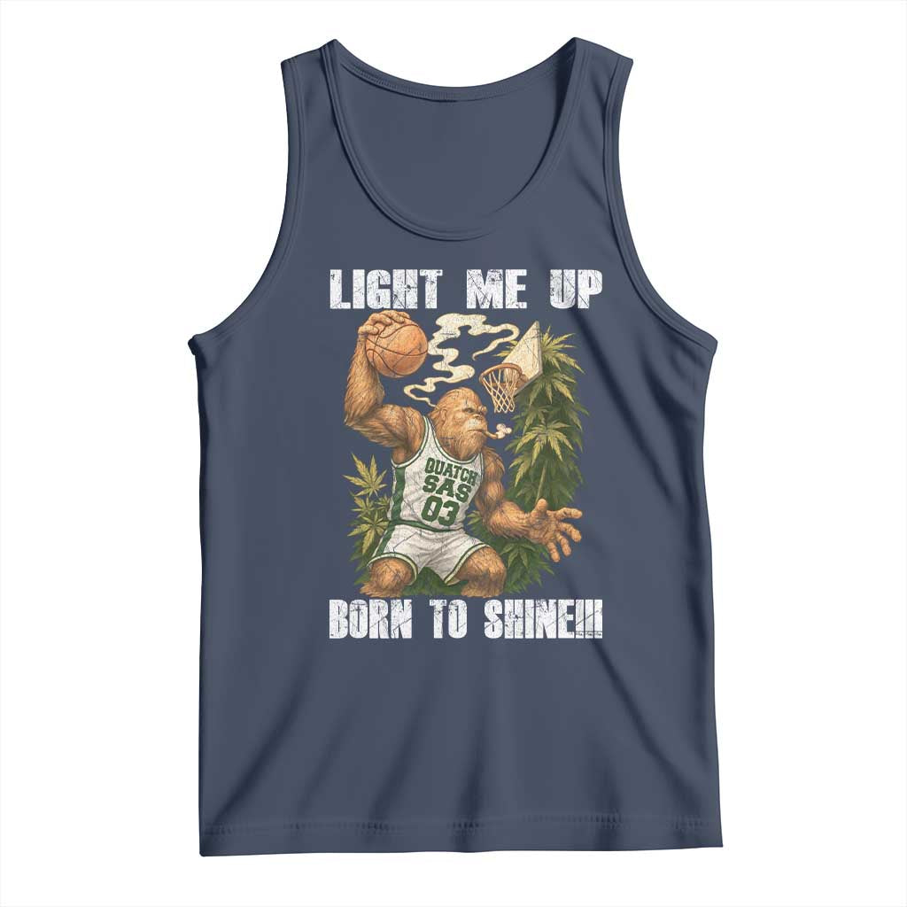 Funny Bigfoot Basketball Tank Top Light Me Up Born To Shine TS14 Navy Print Your Wear