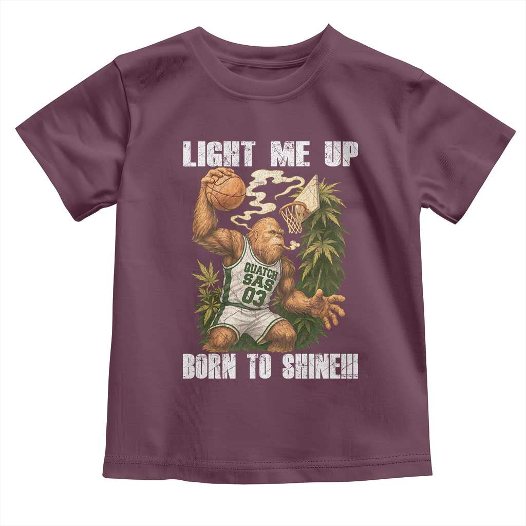 Funny Bigfoot Basketball Toddler T Shirt Light Me Up Born To Shine TS14 Maroon Print Your Wear