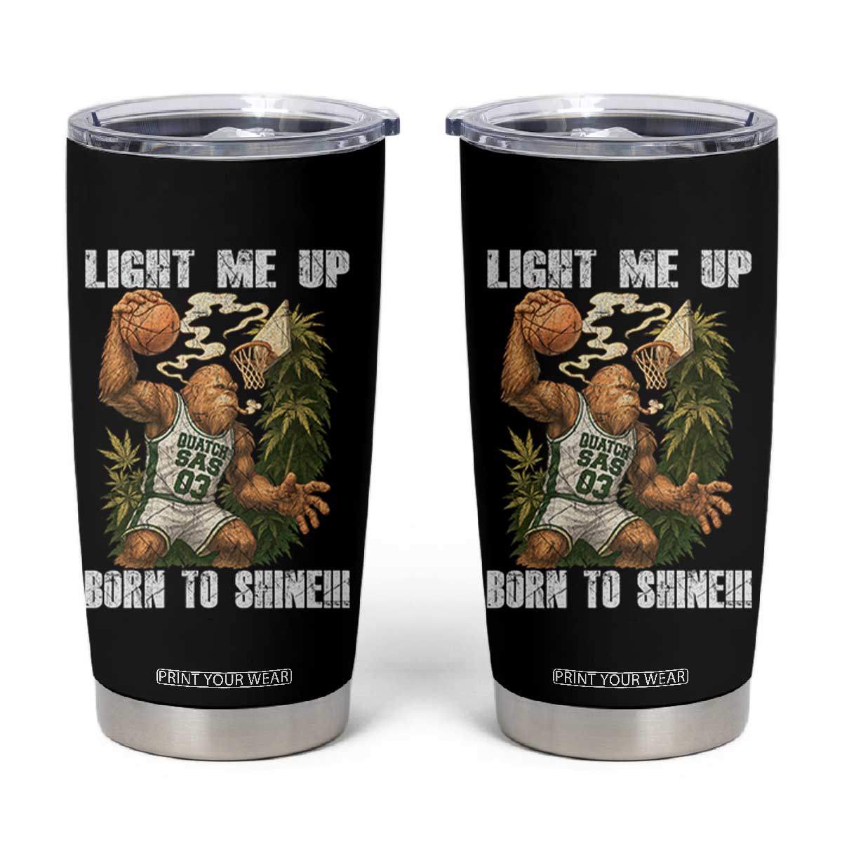 Funny Bigfoot Basketball Tumbler Cup Light Me Up Born To Shine TS14 Black Print Your Wear