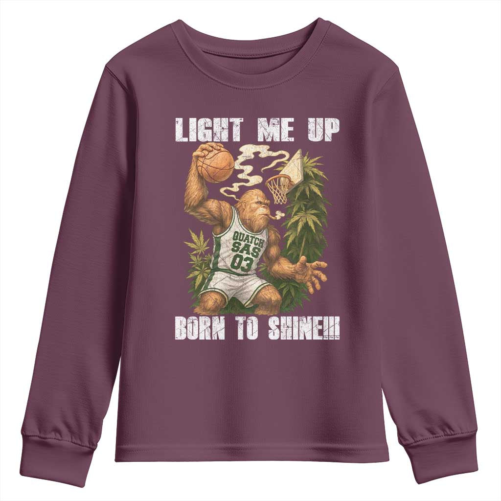 Funny Bigfoot Basketball Youth Sweatshirt Light Me Up Born To Shine TS14 Maroon Print Your Wear