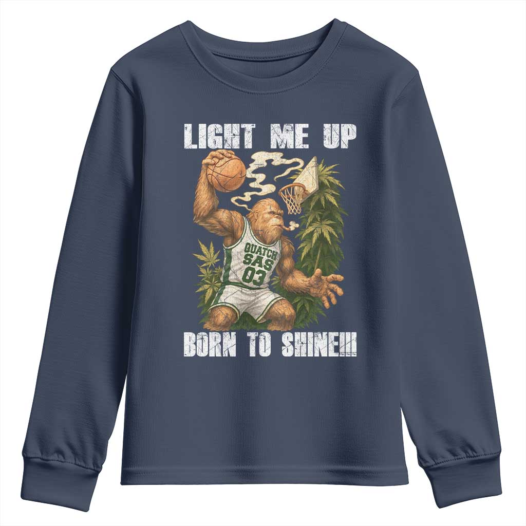 Funny Bigfoot Basketball Youth Sweatshirt Light Me Up Born To Shine TS14 Navy Print Your Wear