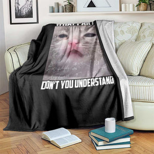 Funny Math Cat Lover Throw Blanket What Part Of Do Not You Understand TS14 Print Your Wear