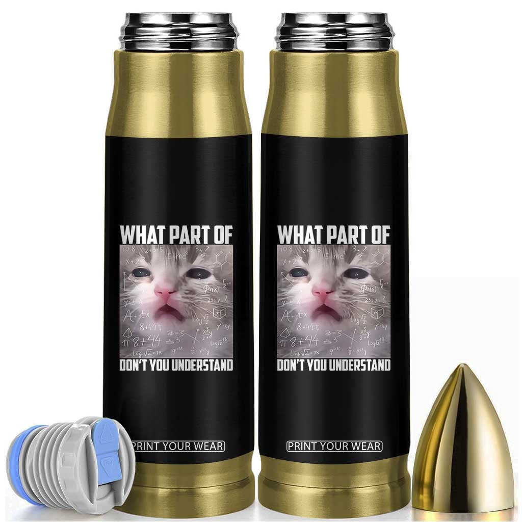 Funny Math Cat Lover Bullet Tumbler What Part Of Do Not You Understand TS14 Black Print Your Wear