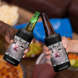 Funny Math Cat Lover 4 in 1 Can Cooler Tumbler What Part Of Do Not You Understand TS14 Print Your Wear