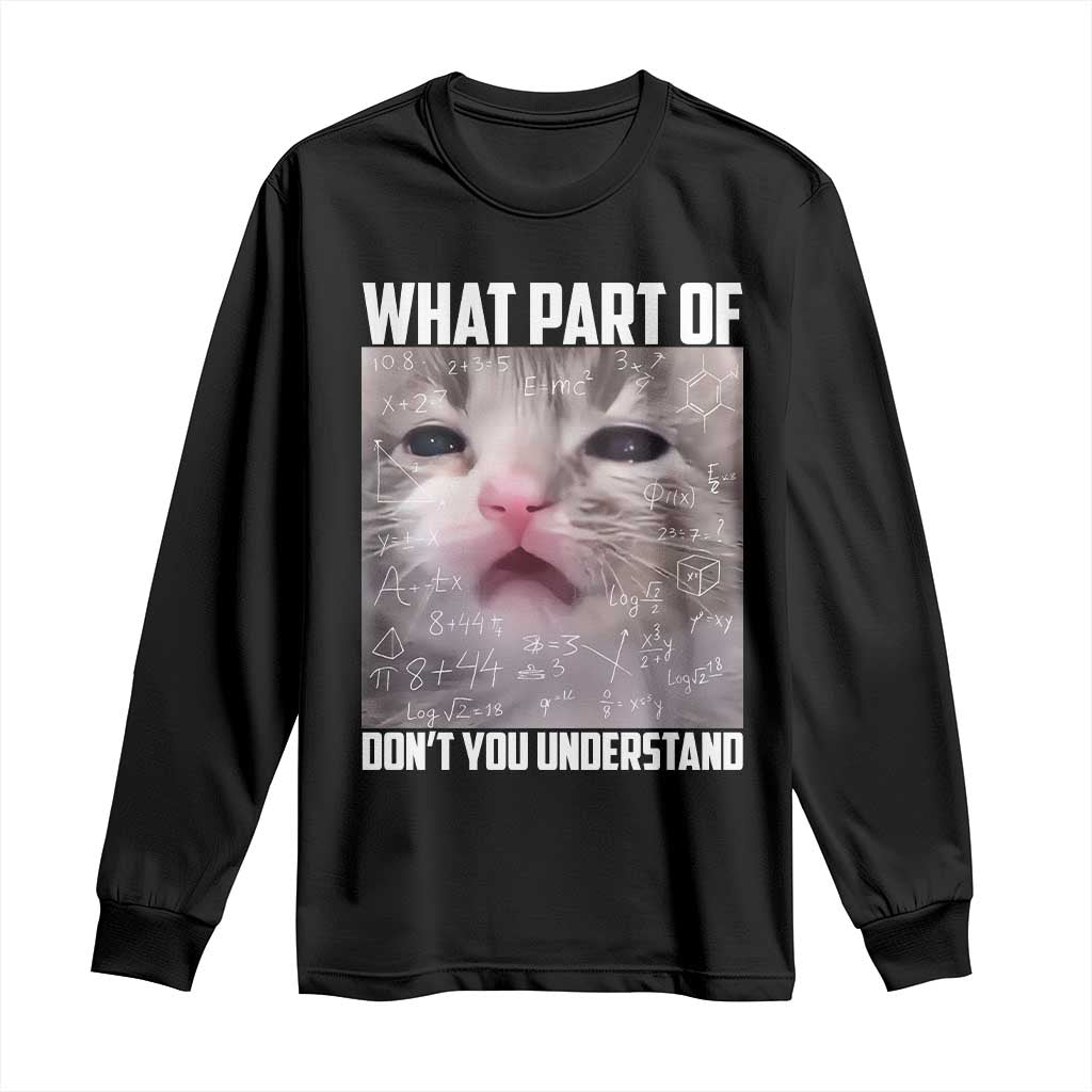 Funny Math Cat Lover Long Sleeve Shirt What Part Of Do Not You Understand TS14 Black Print Your Wear