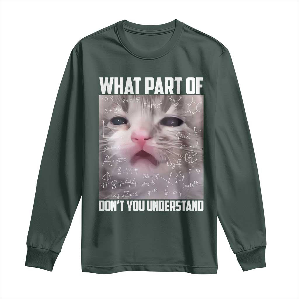 Funny Math Cat Lover Long Sleeve Shirt What Part Of Do Not You Understand TS14 Dark Forest Green Print Your Wear
