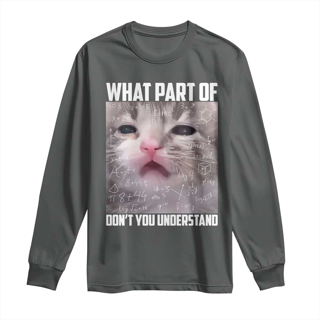 Funny Math Cat Lover Long Sleeve Shirt What Part Of Do Not You Understand TS14 Dark Heather Print Your Wear