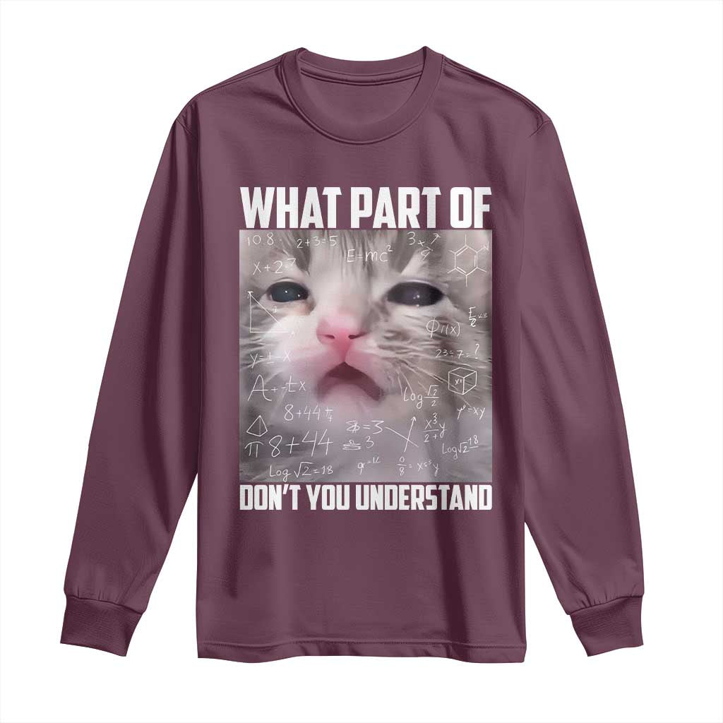Funny Math Cat Lover Long Sleeve Shirt What Part Of Do Not You Understand TS14 Maroon Print Your Wear
