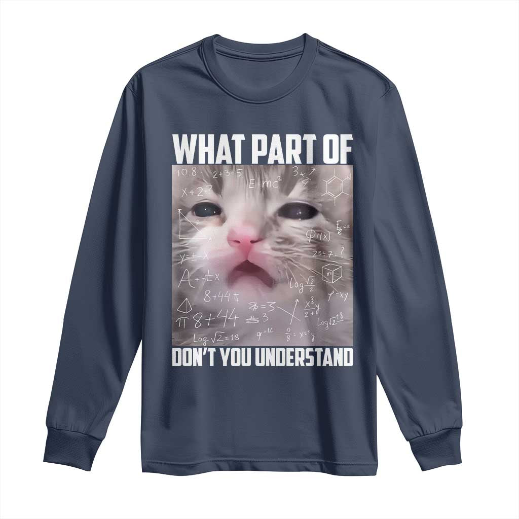 Funny Math Cat Lover Long Sleeve Shirt What Part Of Do Not You Understand TS14 Navy Print Your Wear