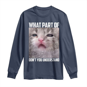 Funny Math Cat Lover Long Sleeve Shirt What Part Of Do Not You Understand TS14 Navy Print Your Wear