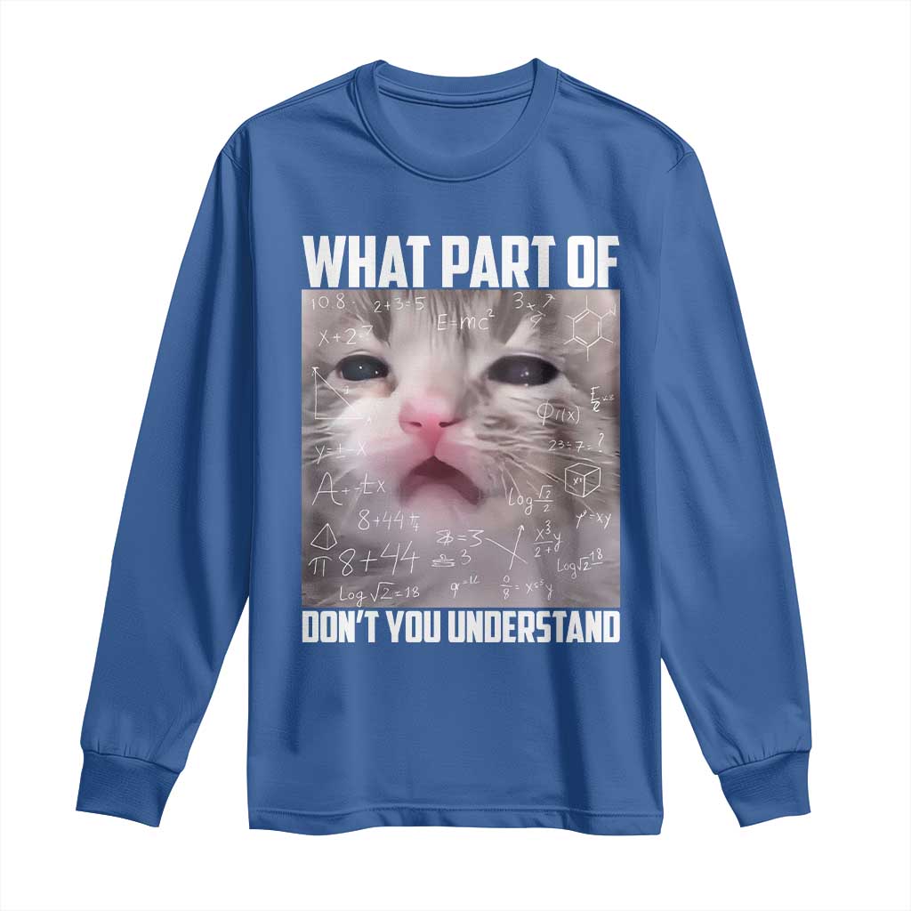 Funny Math Cat Lover Long Sleeve Shirt What Part Of Do Not You Understand TS14 Royal Blue Print Your Wear