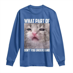 Funny Math Cat Lover Long Sleeve Shirt What Part Of Do Not You Understand TS14 Royal Blue Print Your Wear