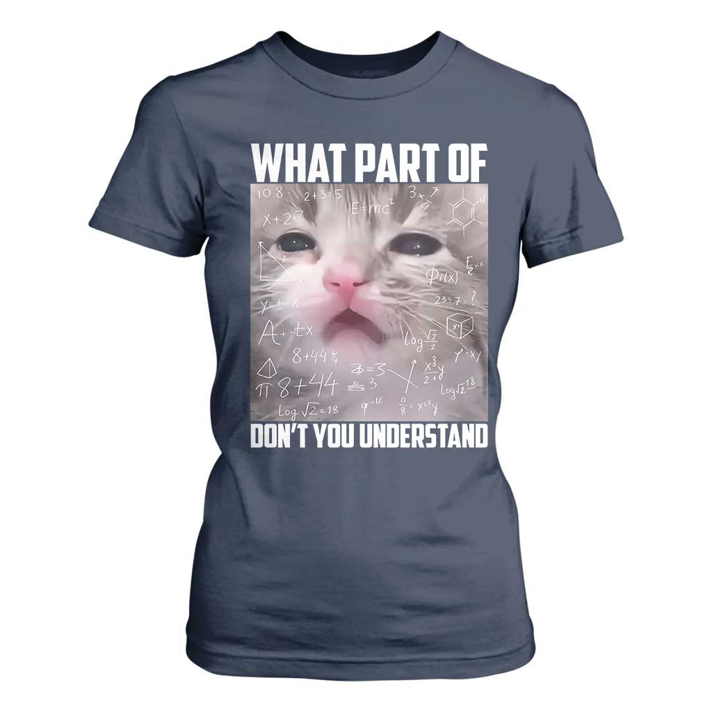 Funny Math Cat Lover T Shirt For Women What Part Of Do Not You Understand TS14 Navy Print Your Wear