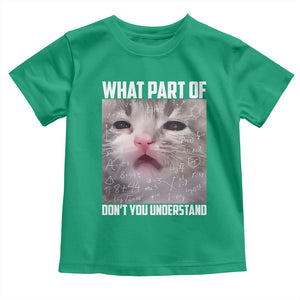 Funny Math Cat Lover Toddler T Shirt What Part Of Do Not You Understand TS14 Irish Green Print Your Wear