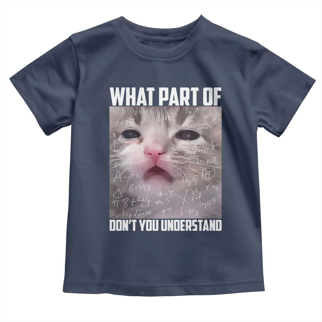 Funny Math Cat Lover Toddler T Shirt What Part Of Do Not You Understand TS14 Navy Print Your Wear