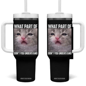 Funny Math Cat Lover Tumbler With Handle What Part Of Do Not You Understand TS14 One Size: 40 oz Black Print Your Wear