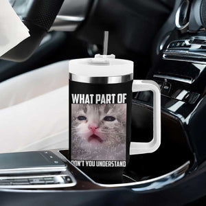 Funny Math Cat Lover Tumbler With Handle What Part Of Do Not You Understand TS14 Print Your Wear