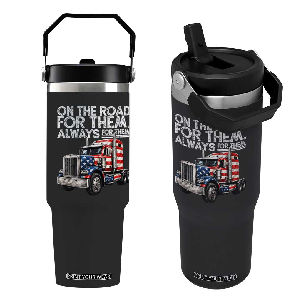 Truck Driver American Flag Flip Straw Tumbler On The Road For Them Always For Them Trucker Life TS14 One Size: 30 oz Black Print Your Wear