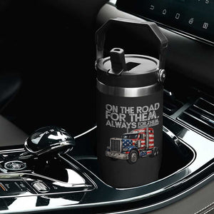 Truck Driver American Flag Flip Straw Tumbler On The Road For Them Always For Them Trucker Life TS14 Print Your Wear