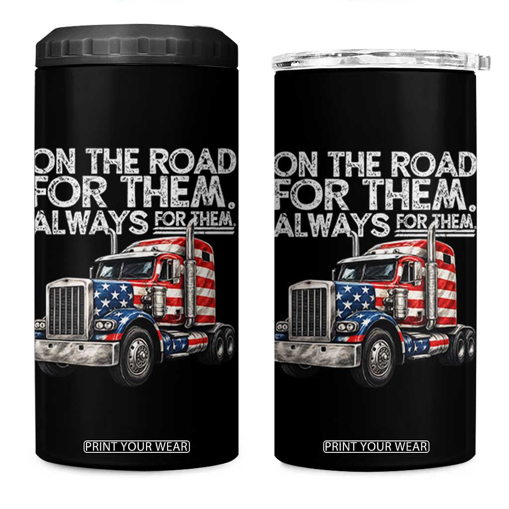 Truck Driver American Flag 4 in 1 Can Cooler Tumbler On The Road For Them Always For Them Trucker Life TS14 One Size: 16 oz Black Print Your Wear
