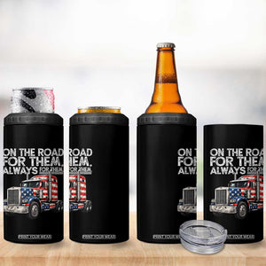 Truck Driver American Flag 4 in 1 Can Cooler Tumbler On The Road For Them Always For Them Trucker Life TS14 Print Your Wear