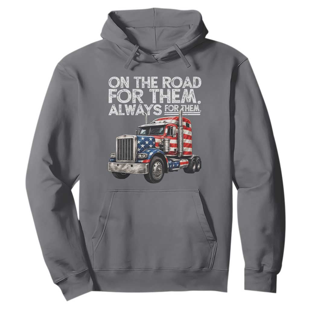 Truck Driver American Flag Hoodie On The Road For Them Always For Them Trucker Life TS14 Charcoal Print Your Wear