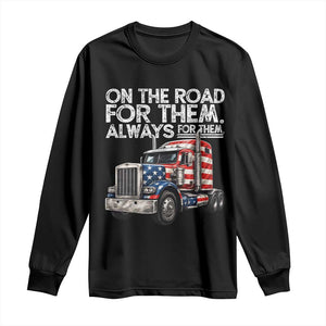 Truck Driver American Flag Long Sleeve Shirt On The Road For Them Always For Them Trucker Life TS14 Black Print Your Wear
