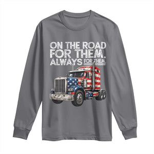 Truck Driver American Flag Long Sleeve Shirt On The Road For Them Always For Them Trucker Life TS14 Charcoal Print Your Wear
