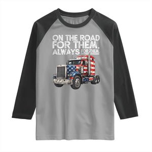 Truck Driver American Flag Raglan Shirt On The Road For Them Always For Them Trucker Life TS14 Sport Gray Black Print Your Wear
