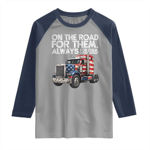 Truck Driver American Flag Raglan Shirt On The Road For Them Always For Them Trucker Life TS14 Sport Gray Navy Print Your Wear