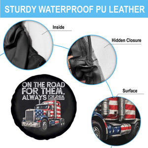 Truck Driver American Flag Spare Tire Cover On The Road For Them Always For Them Trucker Life TS14 Print Your Wear