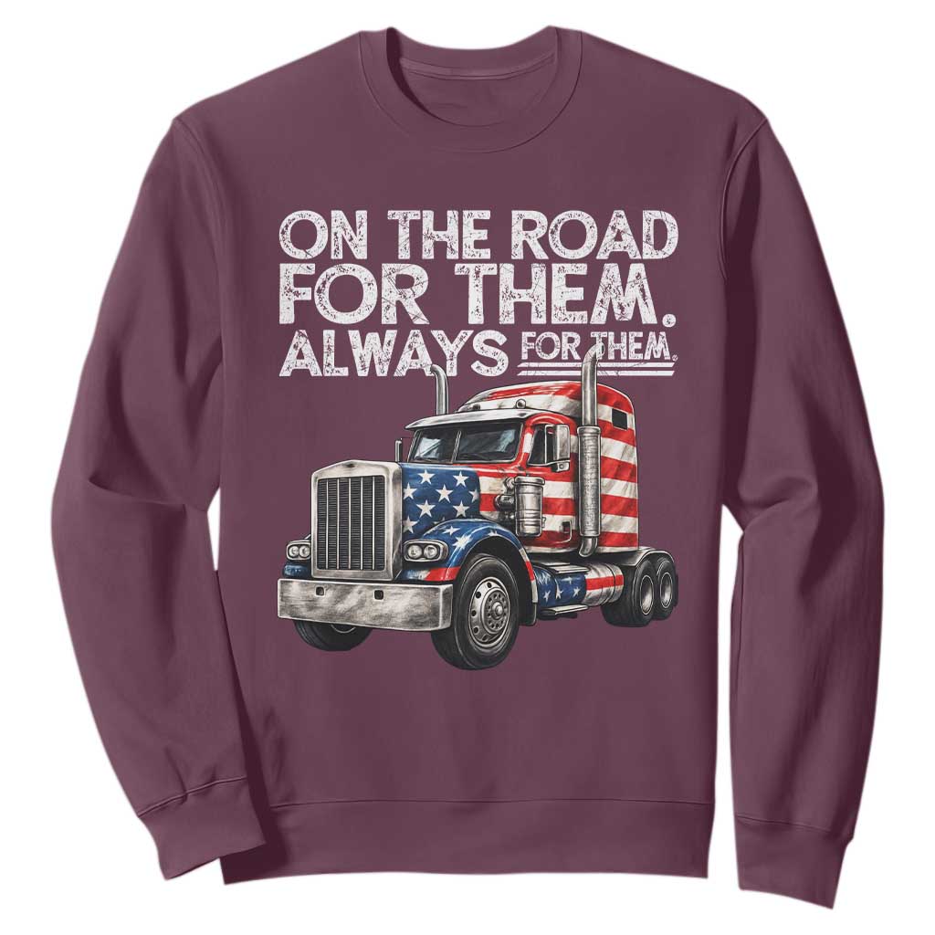 Truck Driver American Flag Sweatshirt On The Road For Them Always For Them Trucker Life TS14 Maroon Print Your Wear