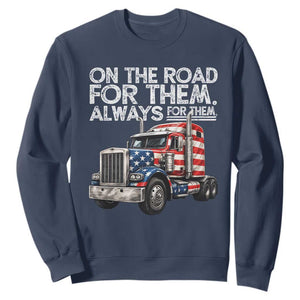 Truck Driver American Flag Sweatshirt On The Road For Them Always For Them Trucker Life TS14 Navy Print Your Wear