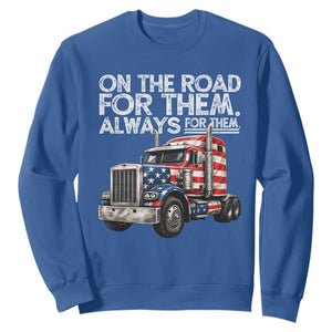 Truck Driver American Flag Sweatshirt On The Road For Them Always For Them Trucker Life TS14 Royal Blue Print Your Wear