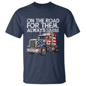 Truck Driver American Flag T Shirt On The Road For Them Always For Them Trucker Life TS14 Navy Print Your Wear