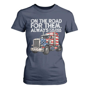Truck Driver American Flag T Shirt For Women On The Road For Them Always For Them Trucker Life TS14 Navy Print Your Wear
