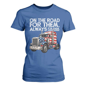 Truck Driver American Flag T Shirt For Women On The Road For Them Always For Them Trucker Life TS14 Royal Blue Print Your Wear