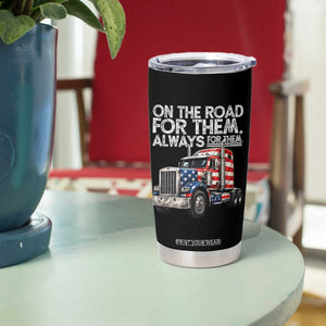 Truck Driver American Flag Tumbler Cup On The Road For Them Always For Them Trucker Life TS14 Print Your Wear
