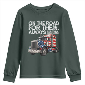 Truck Driver American Flag Youth Sweatshirt On The Road For Them Always For Them Trucker Life TS14 Dark Forest Green Print Your Wear