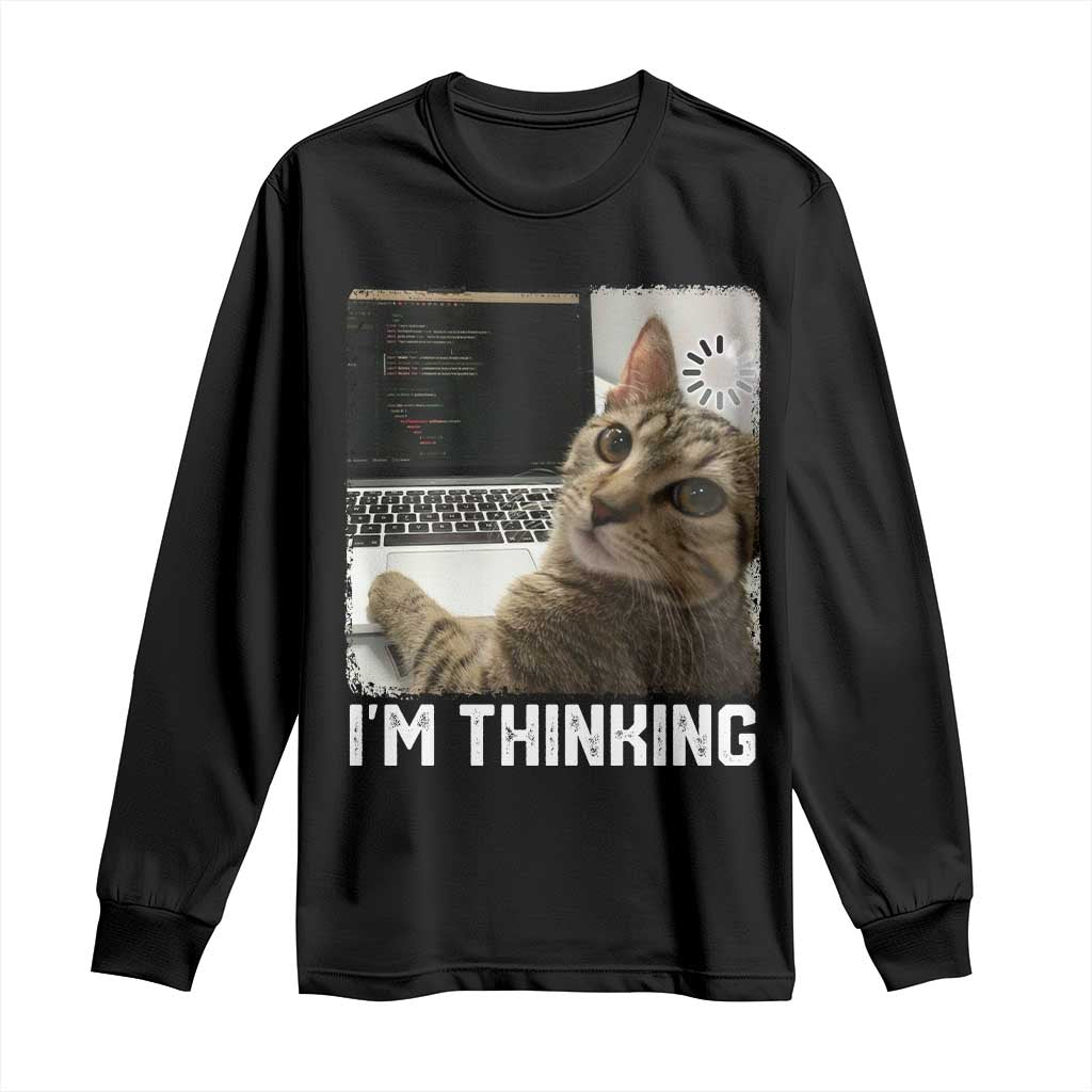 Tech Support Cat Long Sleeve Shirt I'm Thinking Funny Computer Engineer Coding Kitty TS14 Black Print Your Wear