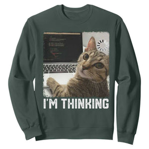 Tech Support Cat Sweatshirt I'm Thinking Funny Computer Engineer Coding Kitty TS14 Dark Forest Green Print Your Wear
