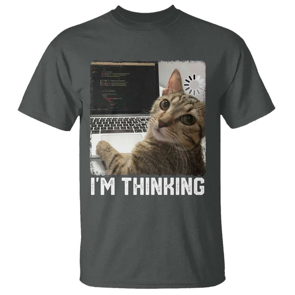 Tech Support Cat T Shirt I'm Thinking Funny Computer Engineer Coding Kitty TS14 Dark Heather Print Your Wear