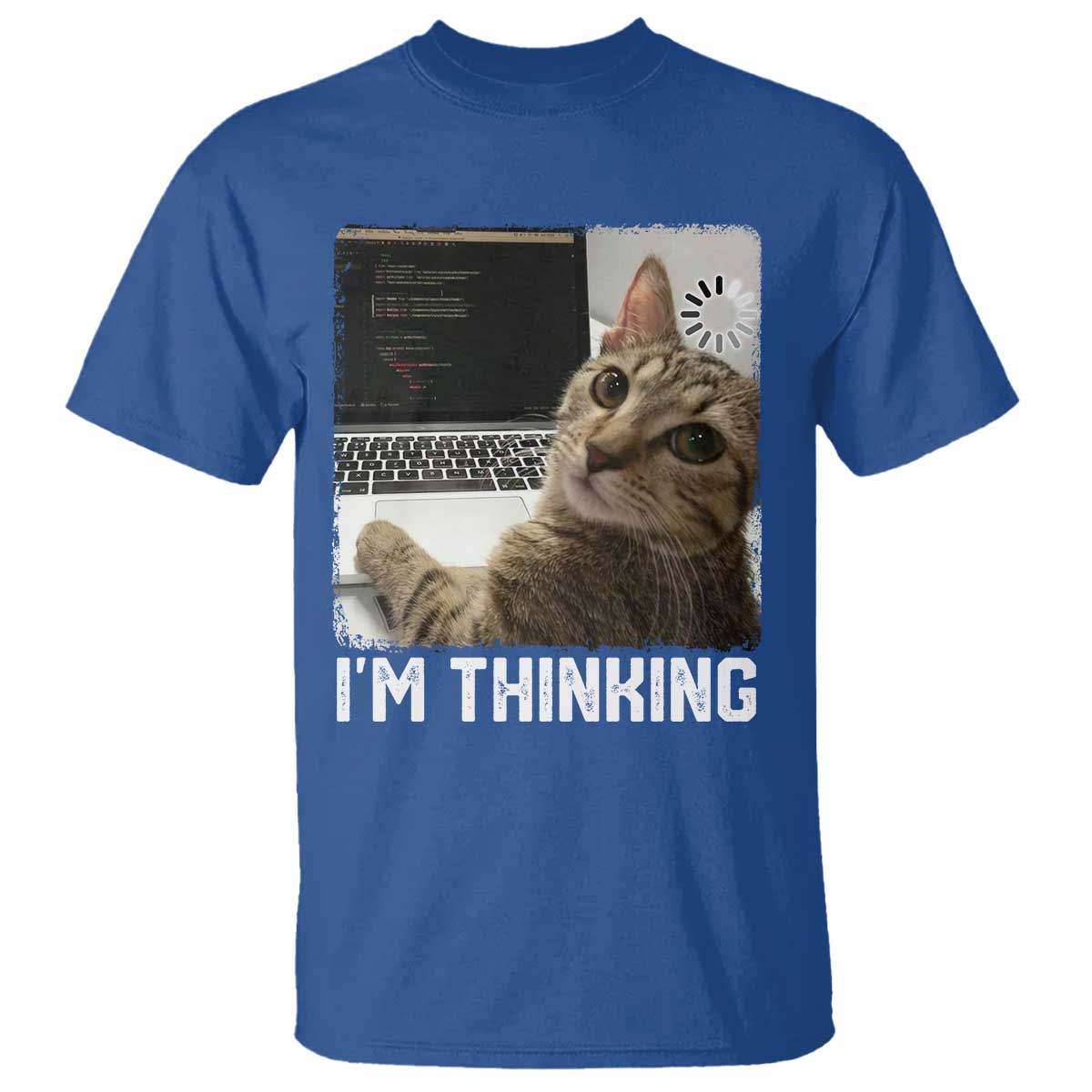 Tech Support Cat T Shirt I'm Thinking Funny Computer Engineer Coding Kitty TS14 Royal Blue Print Your Wear